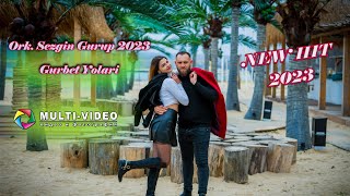 ☆Ork. Sezgin Gurup - Gurbet Yolari ☆ NEW  █▬█ █ ▀█▀ 2023☆