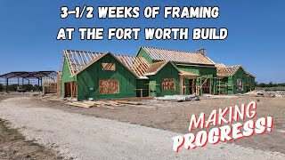 Walkaround of the Fort Worth Build after 3-1/2 weeks of framing.