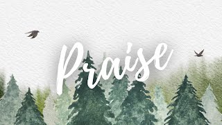 PRAISE | song lyric video