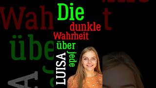 Die dunkle Wahrheit über jede Luisa