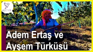 ADEM ERTAŞ VE AYŞEM TÜRKÜSÜ