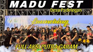 MADU FEST DESA PADELEGAN ‼️ FULL AKSI PUTRA GARAM