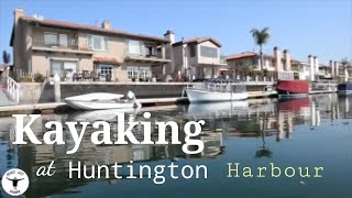 WHAT IS IT LIKE TO KAYAK HUNTINGTON HARBOR? Sunset Beach, California Orange County USA 2020