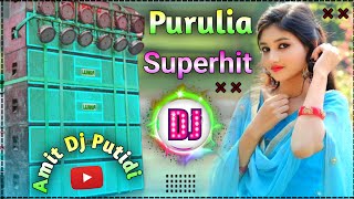 ডিজে পুরুলিয়া গান || Purulia New dj remix song 2024 || Full Hard Power Bass Mix By Dj Amit