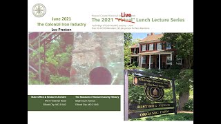 "Virtual" Lunch Date with History:  Colonial Iron Industry  with Lee Preston, Jr.  6/4/21