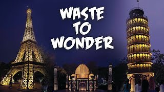 Seven wonders of world | Waste to wonder