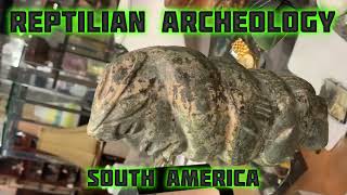 REPTILIAN ARCHEOLOGY SOUTH AMERICA