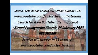 Strand Presbyterian 26 February 2023 1030 am Live stream