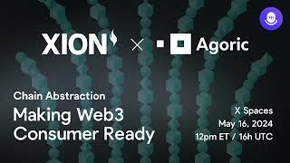 Chain Abstraction: Making Web3 Consumer Ready (XION x Agoric)