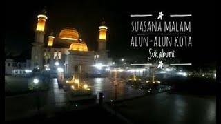 Suasana Malam Alun-Alun Kota Sukabumi/Part 2#sukabumi_motovlog