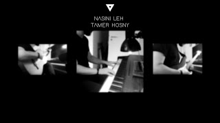 Nasini Leh - Tamer Hosny (Guitars + Piano)