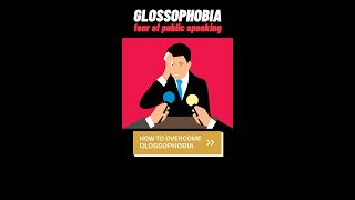 How to Overcome Glossophobia | Fear of Public Speaking | Stage Fright