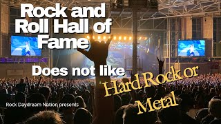 Rock and Roll Hall of Fame Hates Hard Rock or Metal!