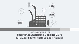 Smart Convention 2019 - Smart Manufacturing Uprising