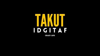 Idgitaf - Takut || Lirik ||