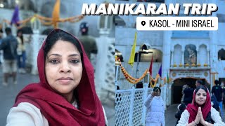 Manali To Manikaran Sahib Gurudwara | Kasol | Mini Israel