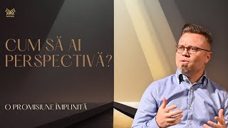 Cum sa ai perspectiva? - Sorin Deac - Missio Dei