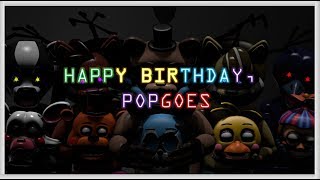 (SFM) Happy Birthday POPGOES/The New Generation