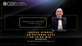 Ibadah Raya GBI Rajawali MS Palembang - 30 Oktober 2022 | Bp. Triyanto