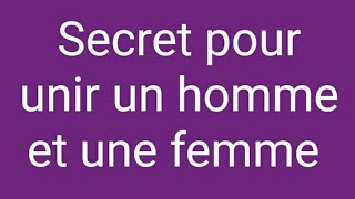 Secret pour unir un homme et une femme [Français/Wolof]