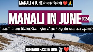 Manali in june | Snowfall / snow in june | Hotel | Budget | Rohtang pass in june