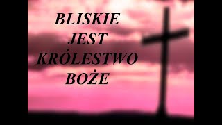 Bliskie Jest Królestwo Boże - Pieśń Wielkopostna - Organista Na Miarę