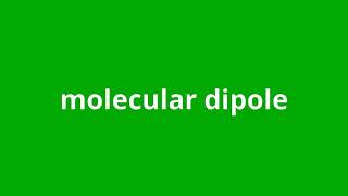 what is the meaning of molecular dipole