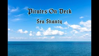 Pirates on Deck - Sea Shanty (main theme song)