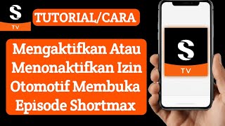 Cara Mengaktifkan Atau Menonaktifkan Izin Membuka Episode Otomatis Di Aplikasi ShortMax