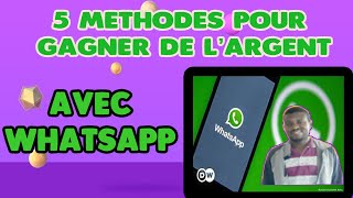 gagner de l'argent  avec  whatsapp: 5 méthodes  plus   rentables