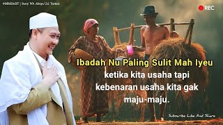 🔵 Ibadah Nu Paling Sulit Mah Iyeu [Almghfrlh Abuya Uci Turtusi]