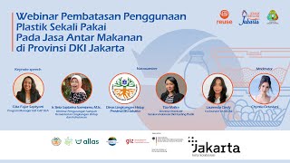 Webinar Pembatasan Penggunaan Plastik Sekali Pakai Pada Jasa Antar Makanan di Provinsi DKI Jakarta