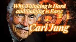 Why Thinking is Hard and Judging is Easy: Carl Jung and the Old System #bitcoin