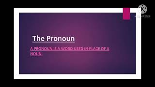 The Pronoun & its kind.