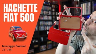 Fiat 500 - Hachette - Montaggio Fascicoli 72 - 75!!