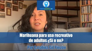 Marihuana para uso recreativo de adultos ¿Sí o no?