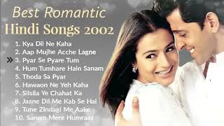 💕 2002 Best Romantic Songs   All Time Evergreen Bollywood  Old Songs Collection