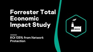 Forrester Total Economic Impact Study: ROI 135% from Network Protection