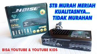 UNBOXING SET TOP BOX NOISE HARGA MERAKYAT KUALITAS TERJAMIN