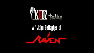 Kaoz Talks - Ep.104 - John Gallagher (Raven Interview)