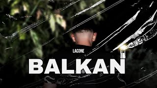 LACONE - BALKAN (OFFICIAL LYRICS)