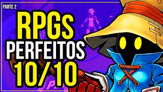 10 RPGs  que são praticamente PERFEITOS e MERECEM NOTA 10 - Parte 2