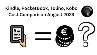 Cost Comparsion Kindle, PocketBook, Tolino, Kobo E-Reader - Prices 2023 - Table - August - EN