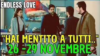 ENDLESS LOVE ANTICIPAZIONI - UNA TERRIBILE VERITA'.."HAI MENTITO A TUTTI.." 26 - 29 NOVEMBRE