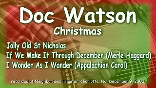 Doc Watson Christmas - Appalachian Carol at Neighborhood Theater, Charlotte 2000  (Audio soundboard)