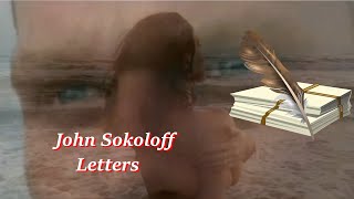 John Sokoloff ~ Letters