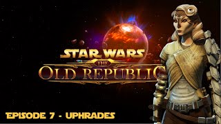 SWTOR | Jedi Knight - Episode 7 - Uphrades