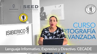 Lenguaje informativo, expresivo y directivo. Curso: Ortografía Avanzada. CECADE