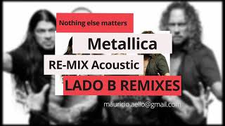 Metallica - Nothing else matters (Acoustic Re-Mix)