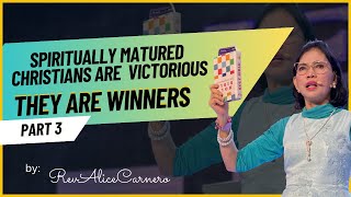 SPIRITUALLY MATURED CHRISTIANS ARE VICTORIOUS, THEY ARE WINNERS  Part 3 / 100823 / Rev Alice Carnero